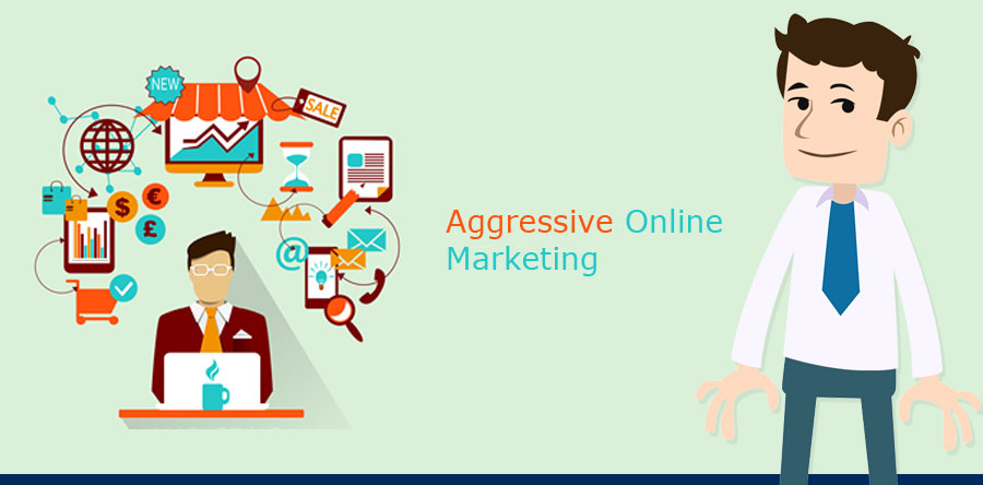 Aggressive Online Marketing